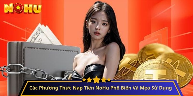 hướng dẫn nạp tiền NoHu