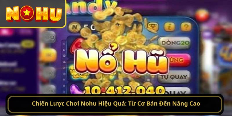 kinh nghiệm chơi nohu